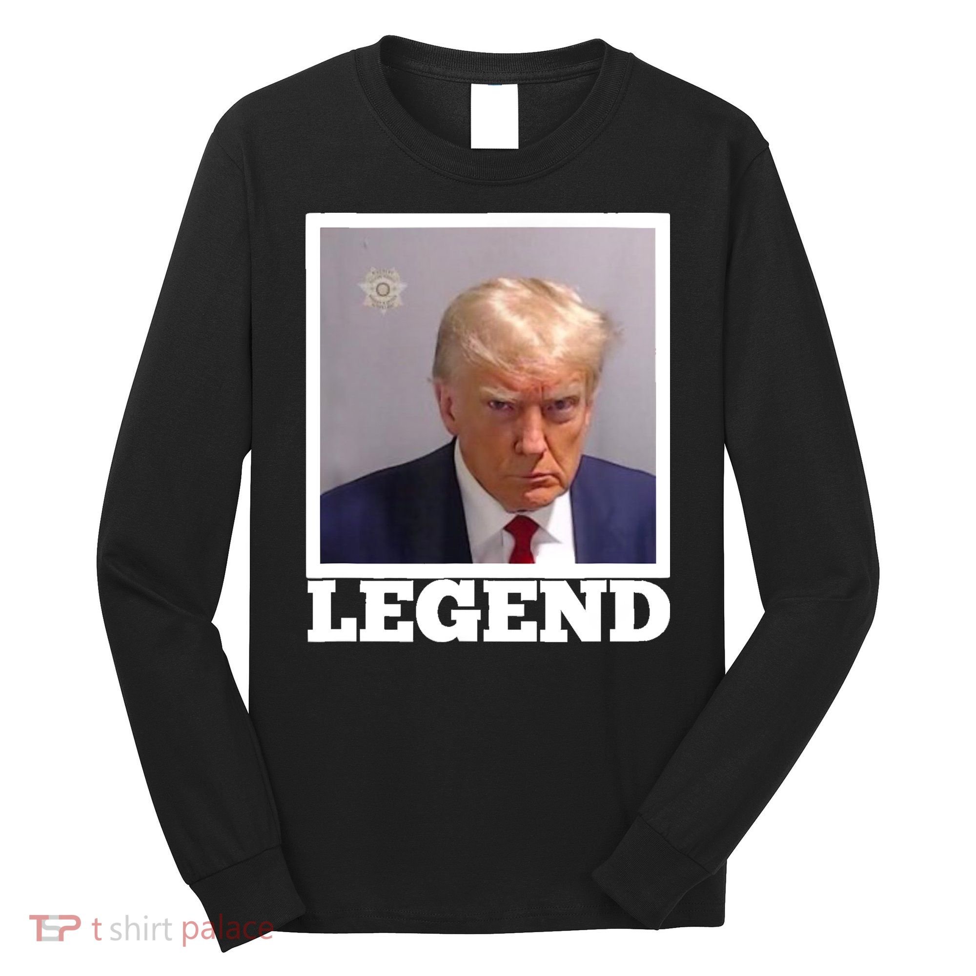 TRUMP MUGSHOT LEGEND President Trump 2024 Fulton Long Sleeve Shirt