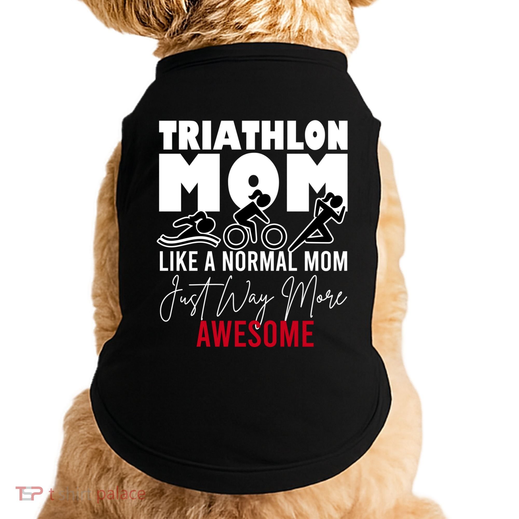 Triathlon Mom Like A Normal Mom But Way More Awesome Cute Gift Doggie Tank