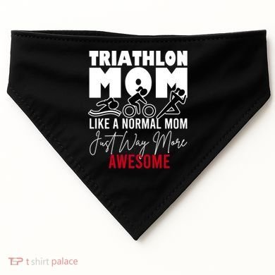 Triathlon Mom Like A Normal Mom But Way More Awesome Cute Gift USA-Made Doggie Bandana