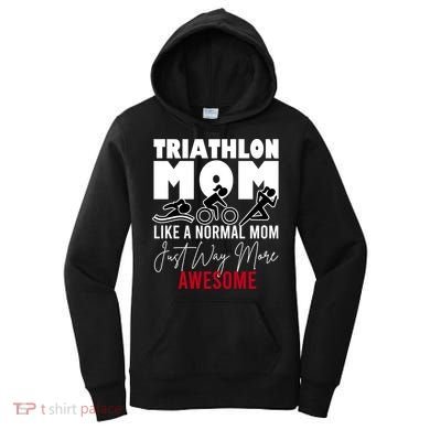 Triathlon Mom Like A Normal Mom But Way More Awesome Cute Gift Women's Hoodie