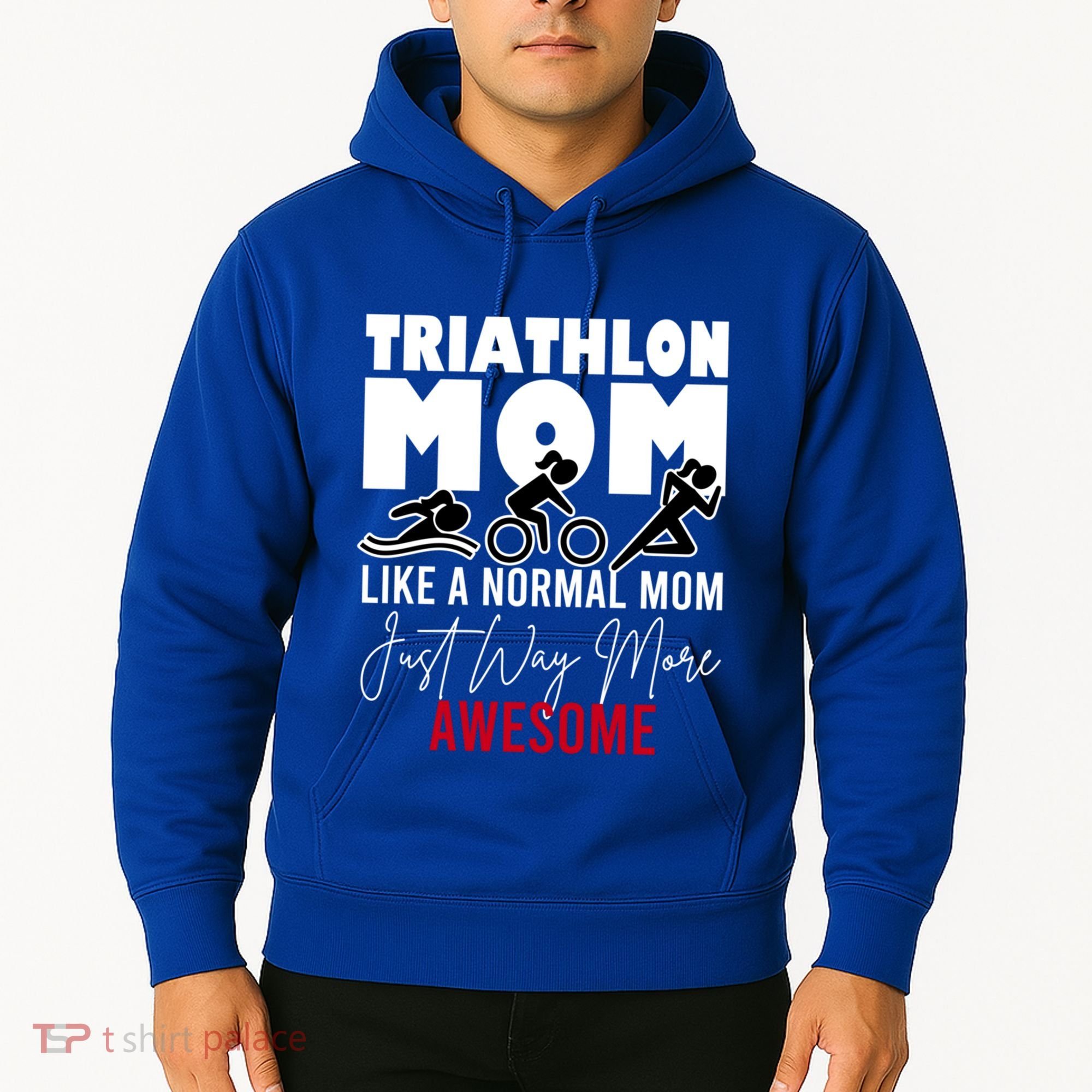 Triathlon Mom Like A Normal Mom But Way More Awesome Cute Gift Hoodie