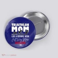 Triathlon Mom Like A Normal Mom But Way More Awesome Cute Gift Button thumb 0