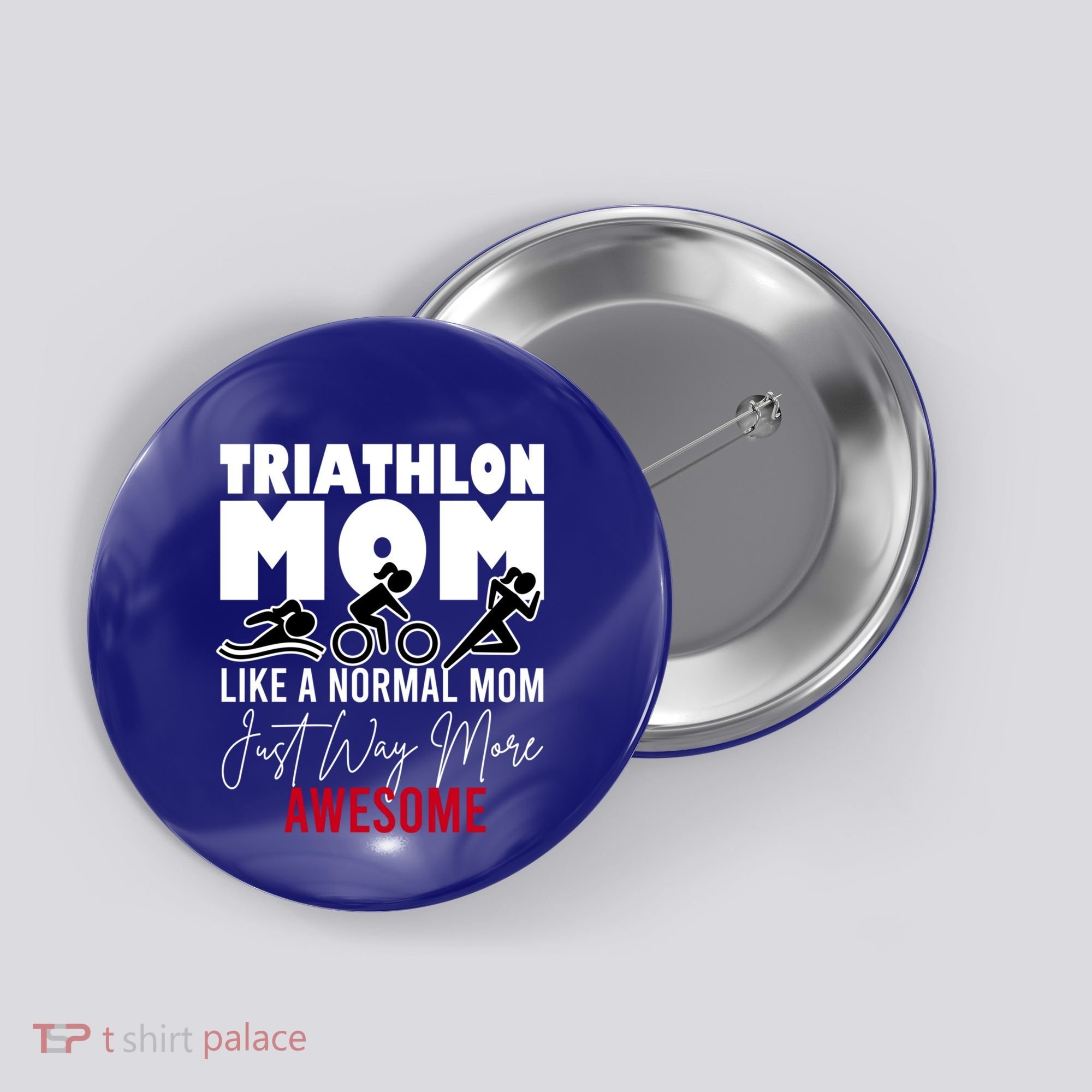 Triathlon Mom Like A Normal Mom But Way More Awesome Cute Gift Button