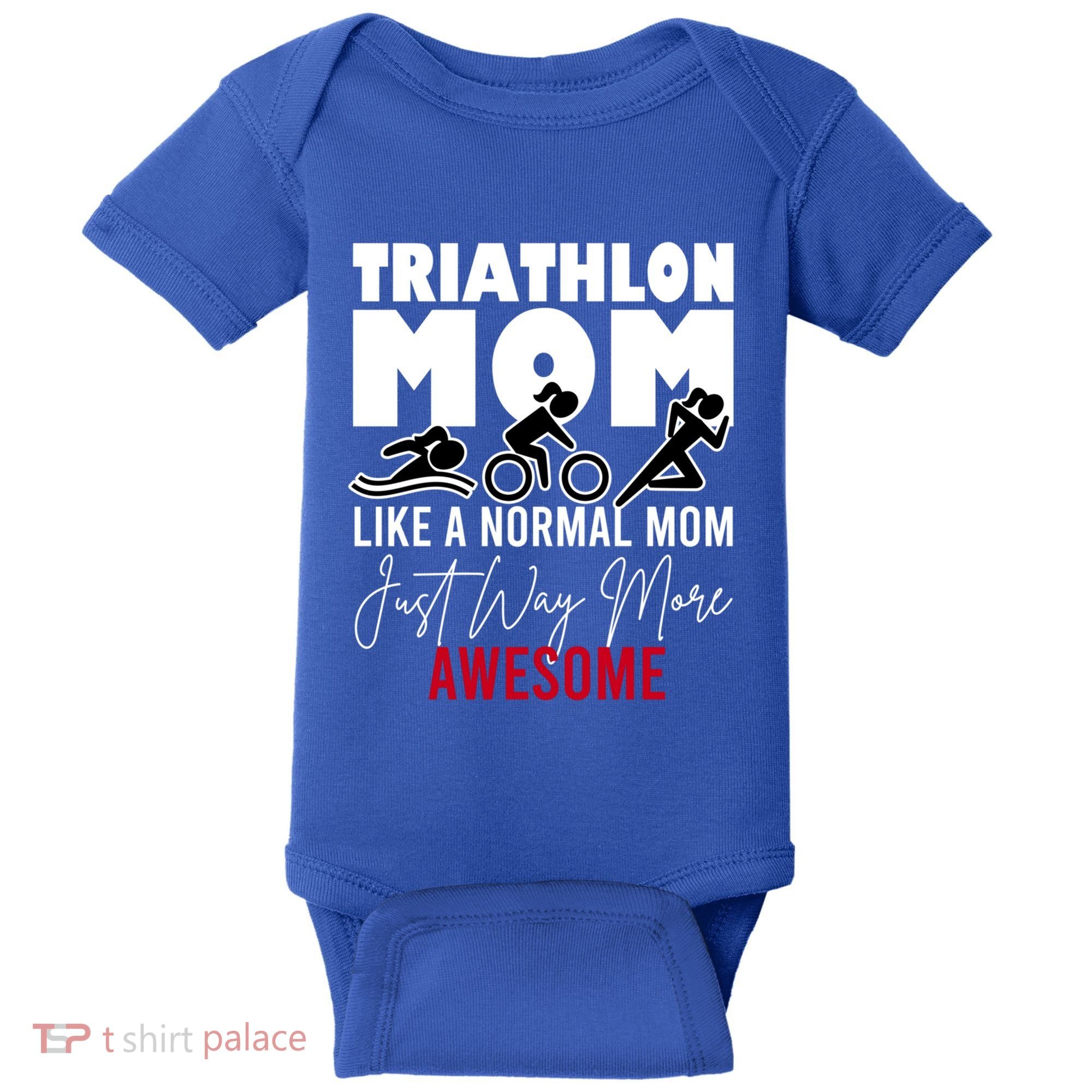 Triathlon Mom Like A Normal Mom But Way More Awesome Cute Gift Baby Bodysuit