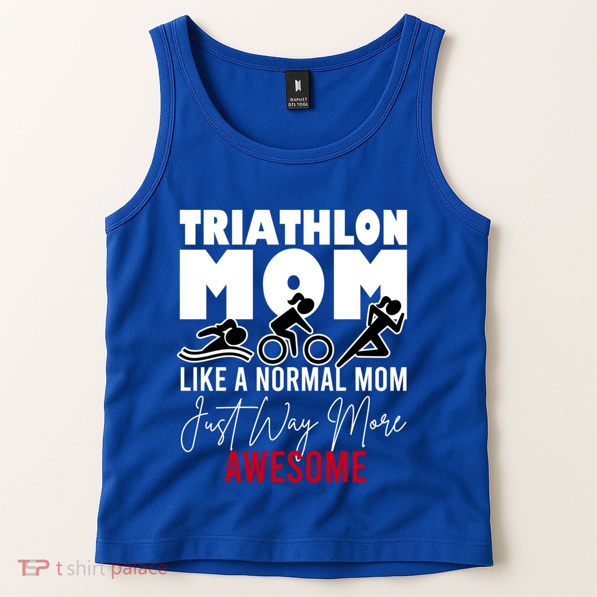 Triathlon Mom Like A Normal Mom But Way More Awesome Cute Gift Tank Top
