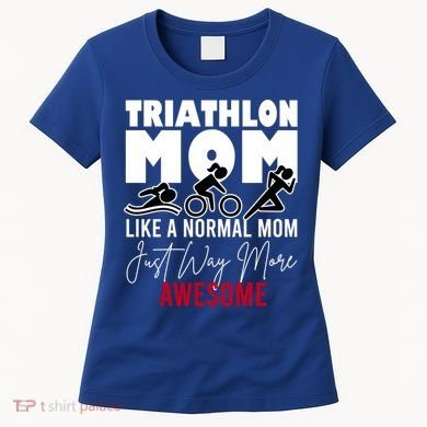 Triathlon Mom Like A Normal Mom But Way More Awesome Cute Gift Women's T-Shirt