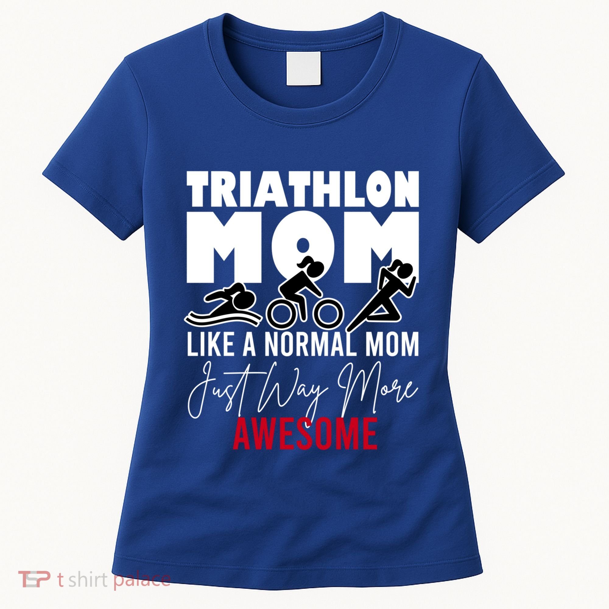 Triathlon Mom Like A Normal Mom But Way More Awesome Cute Gift Women's T-Shirt