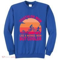 Triathlon Mom Like A Normal Mom But Cooler Triathlete Tri Gift Sweatshirt thumb 0