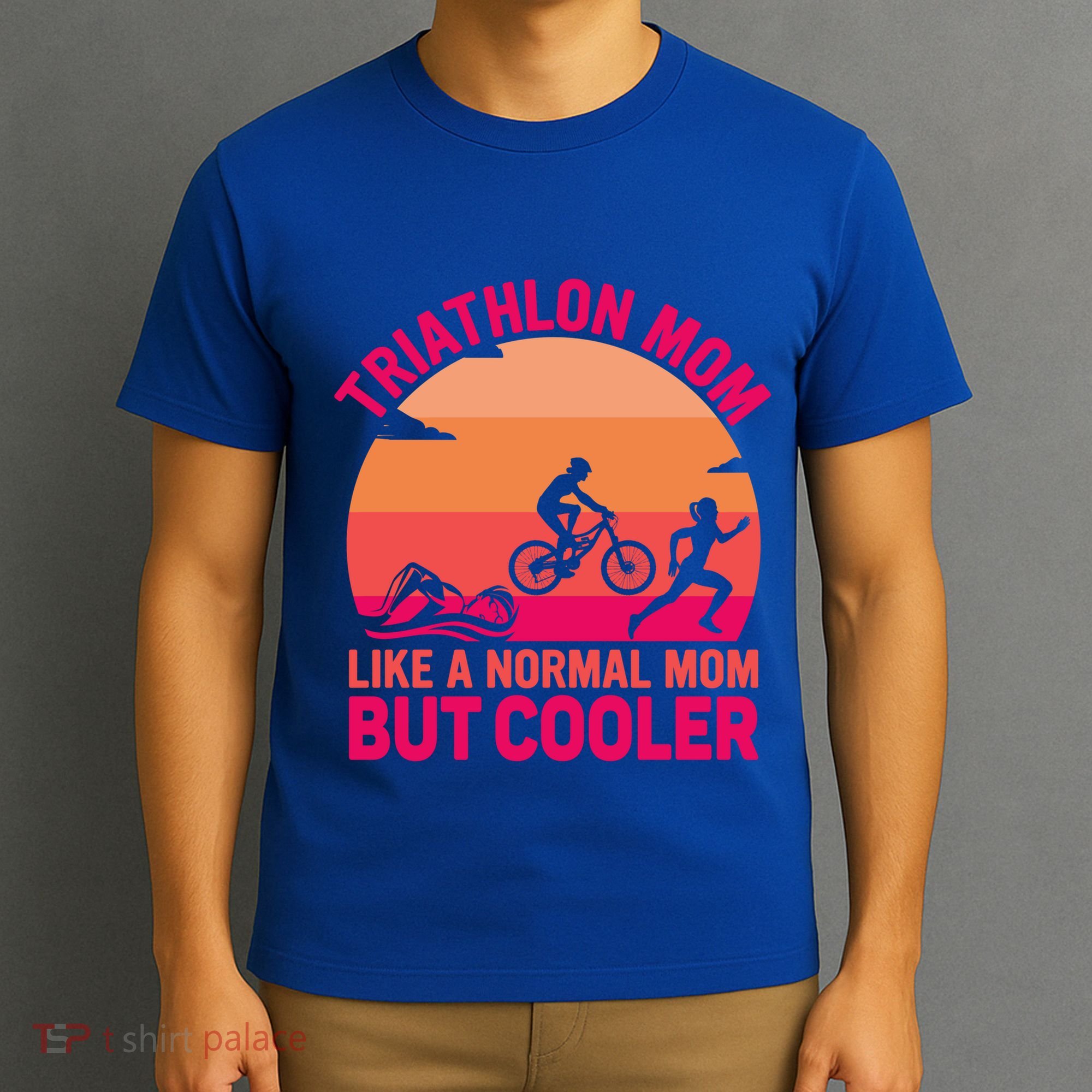 Triathlon Mom Like A Normal Mom But Cooler Triathlete Tri Gift T-Shirt