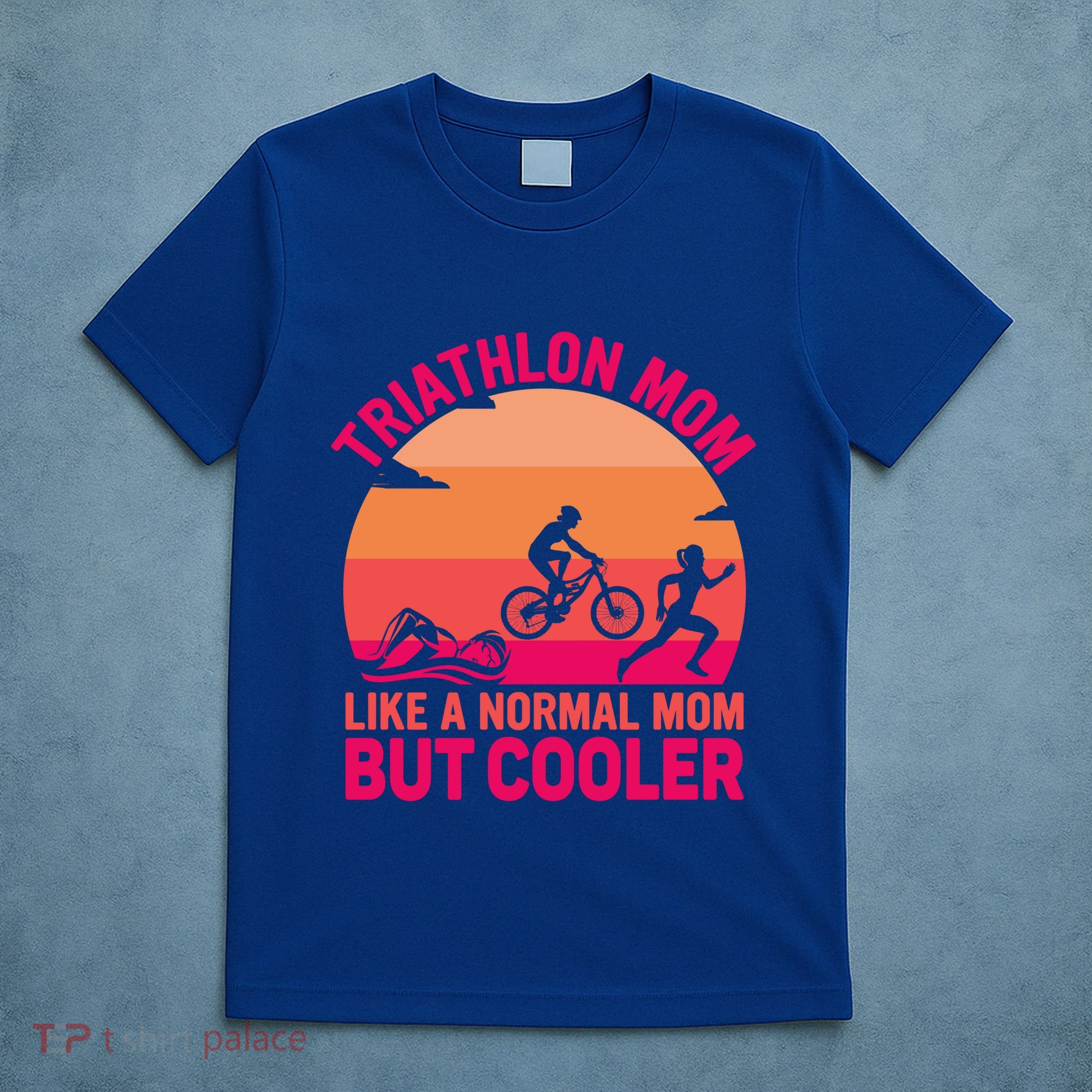 Triathlon Mom Like A Normal Mom But Cooler Triathlete Tri Gift T-Shirt