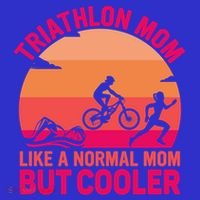 Triathlon Mom Like A Normal Mom But Cooler Triathlete Tri Gift T-Shirt thumb 7