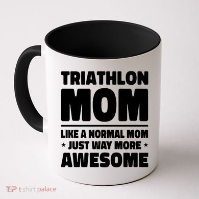 Triathlon Mom Like A Normal Mom Just Way More Awesome Sport Gift Coffee Mug