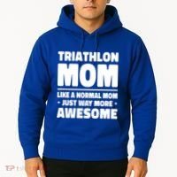 Triathlon Mom Like A Normal Mom Just Way More Awesome Sport Gift Hoodie thumb 2