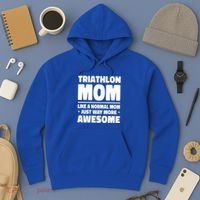Triathlon Mom Like A Normal Mom Just Way More Awesome Sport Gift Hoodie thumb 3