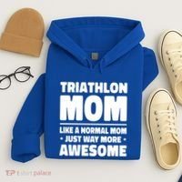 Triathlon Mom Like A Normal Mom Just Way More Awesome Sport Gift Hoodie thumb 4