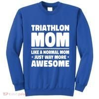 Triathlon Mom Like A Normal Mom Just Way More Awesome Sport Gift Sweatshirt thumb 0