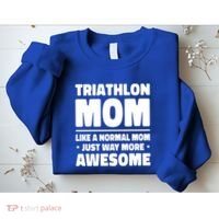 Triathlon Mom Like A Normal Mom Just Way More Awesome Sport Gift Sweatshirt thumb 2