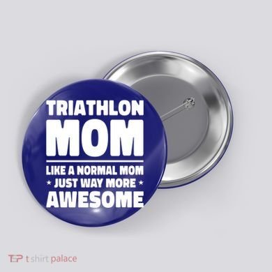 Triathlon Mom Like A Normal Mom Just Way More Awesome Sport Gift Button