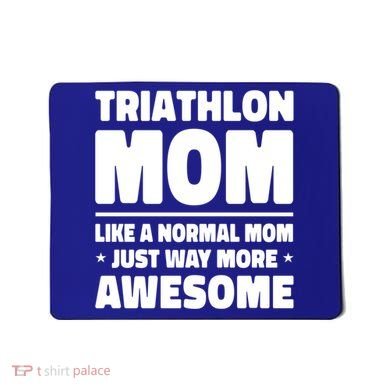 Triathlon Mom Like A Normal Mom Just Way More Awesome Sport Gift Mousepad