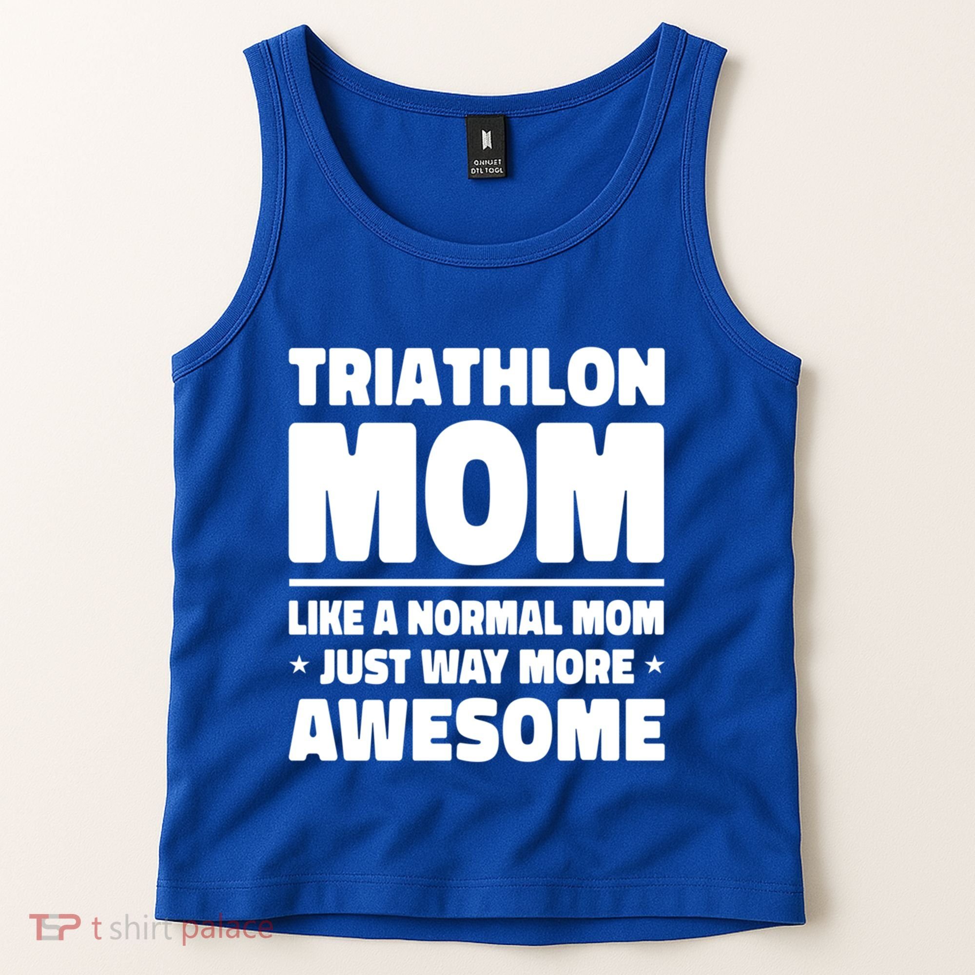 Triathlon Mom Like A Normal Mom Just Way More Awesome Sport Gift Tank Top