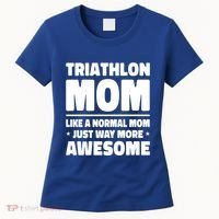 Triathlon Mom Like A Normal Mom Just Way More Awesome Sport Gift Women's T-Shirt thumb 0
