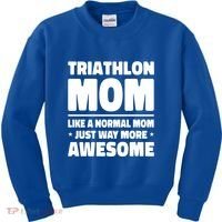 Triathlon Mom Like A Normal Mom Just Way More Awesome Sport Gift Kids Sweatshirt thumb 0