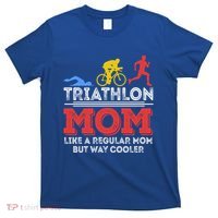 Triathlon Mom Like A Regular Mom But Cooler Triathlon Mom Gift T-Shirt thumb 0