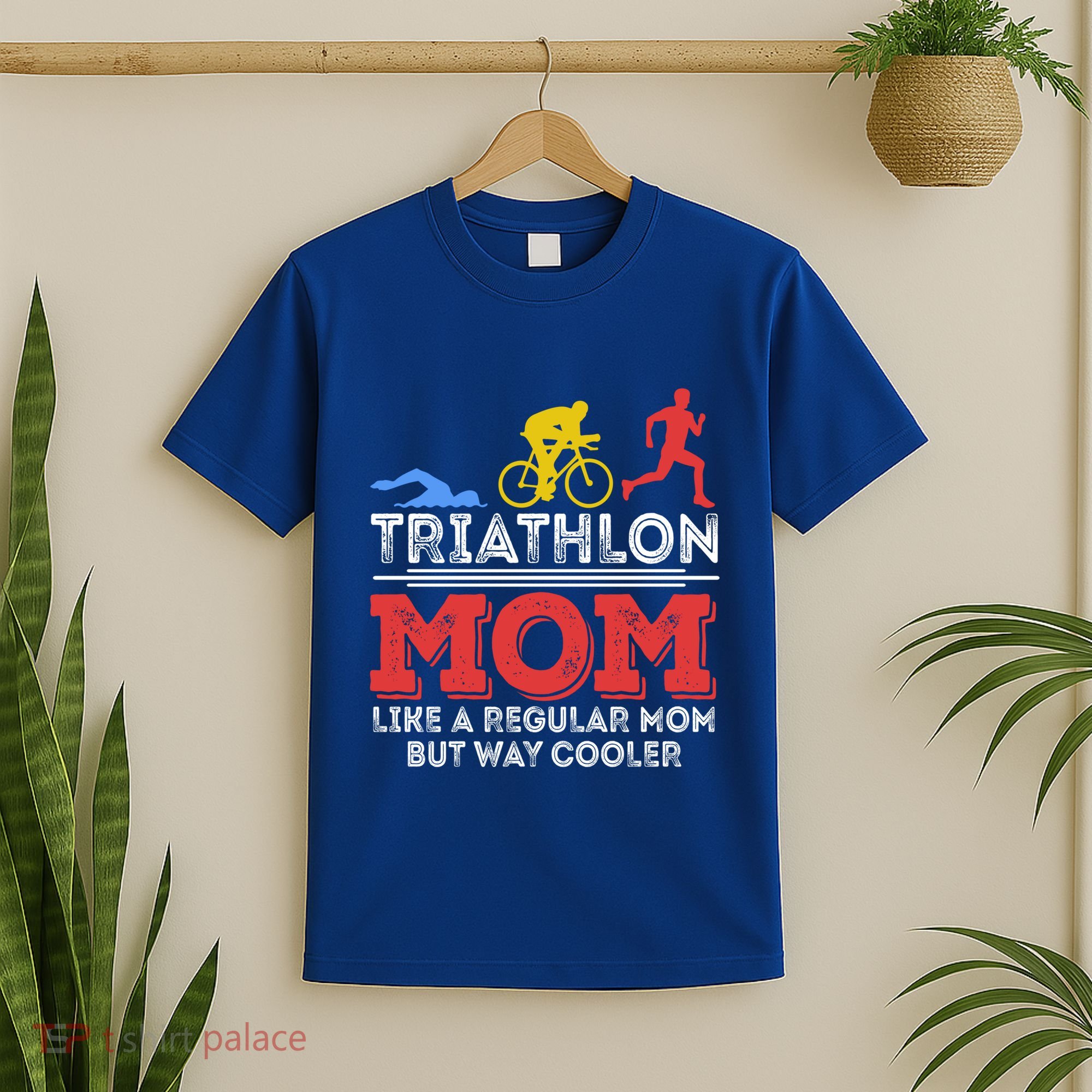 Triathlon Mom Like A Regular Mom But Cooler Triathlon Mom Gift T-Shirt