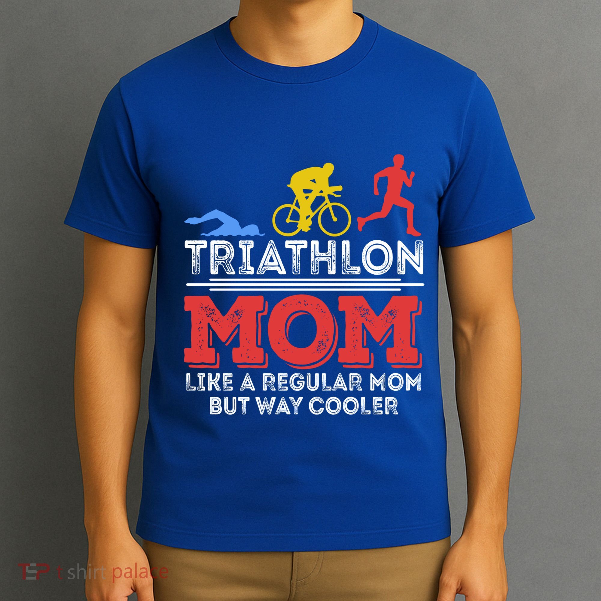 Triathlon Mom Like A Regular Mom But Cooler Triathlon Mom Gift T-Shirt