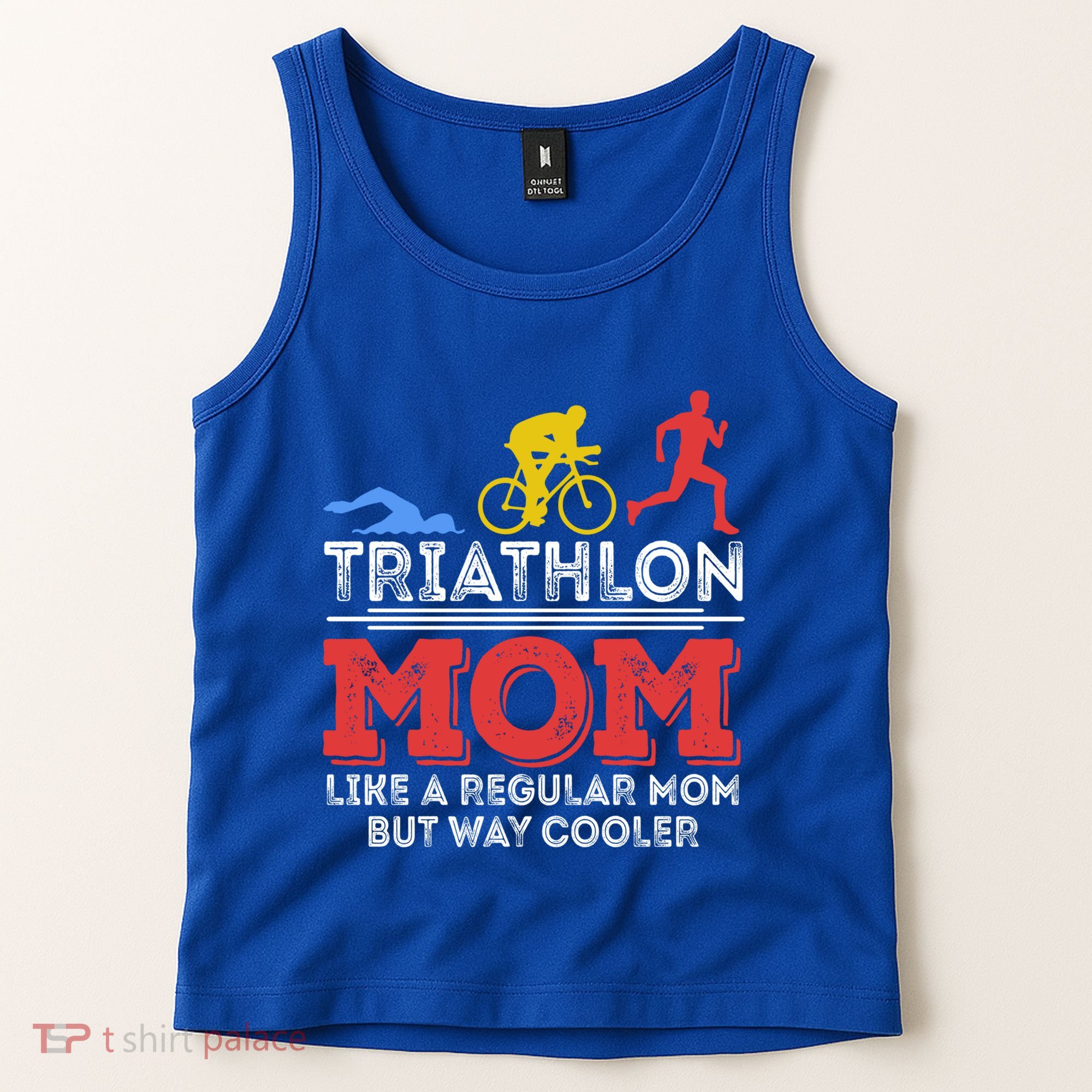 Triathlon Mom Like A Regular Mom But Cooler Triathlon Mom Gift Tank Top