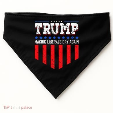 Trump Making Liberals Cry Again Funny Election USA-Made Doggie Bandana