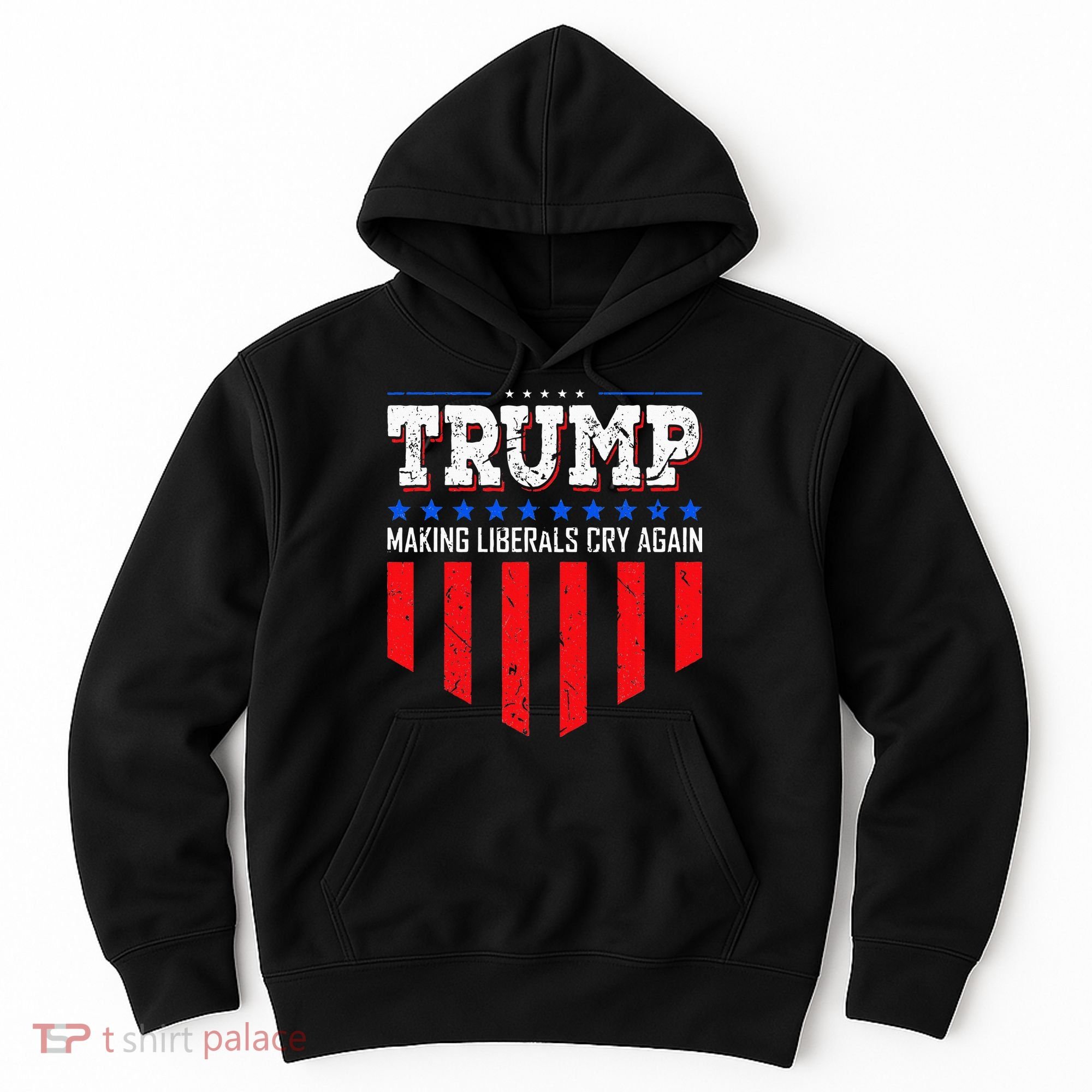 Trump Making Liberals Cry Again Funny Election Hoodie