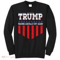 Trump Making Liberals Cry Again Funny Election Sweatshirt thumb 0