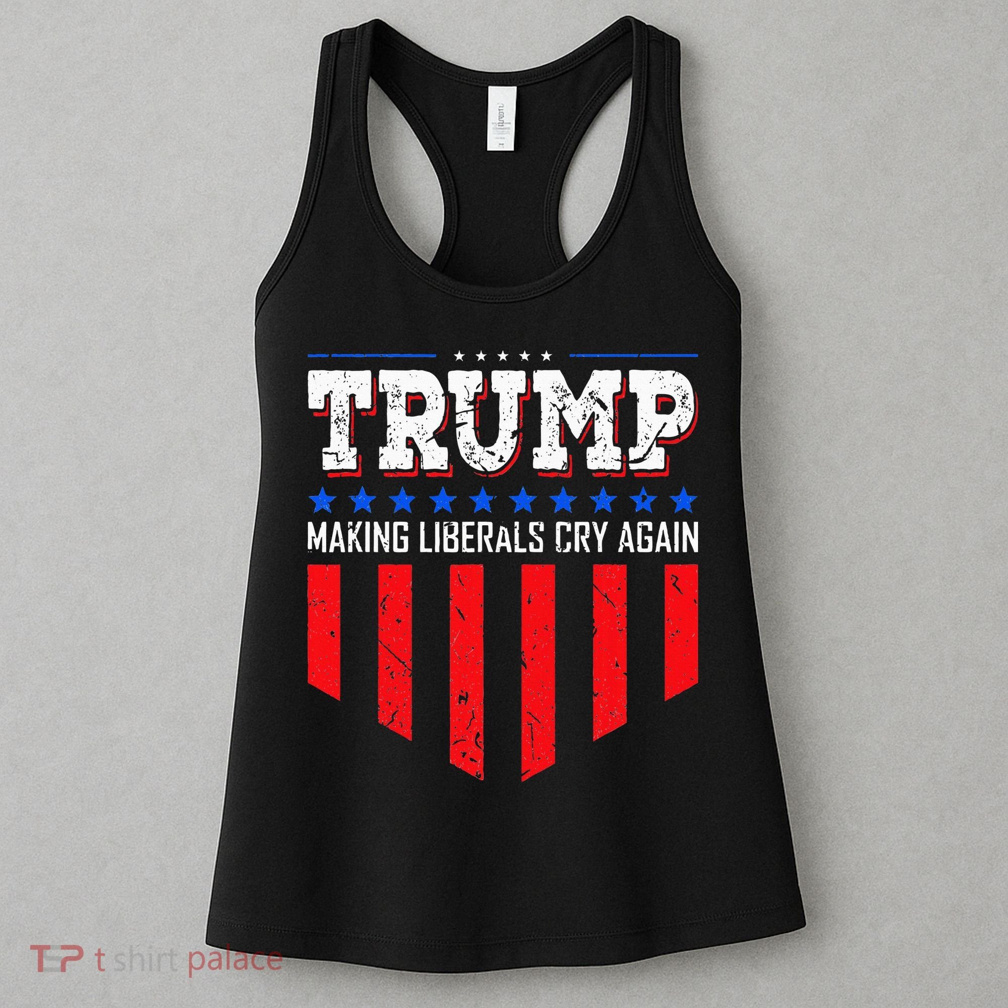 Trump Making Liberals Cry Again Funny Election Women's Tank Top