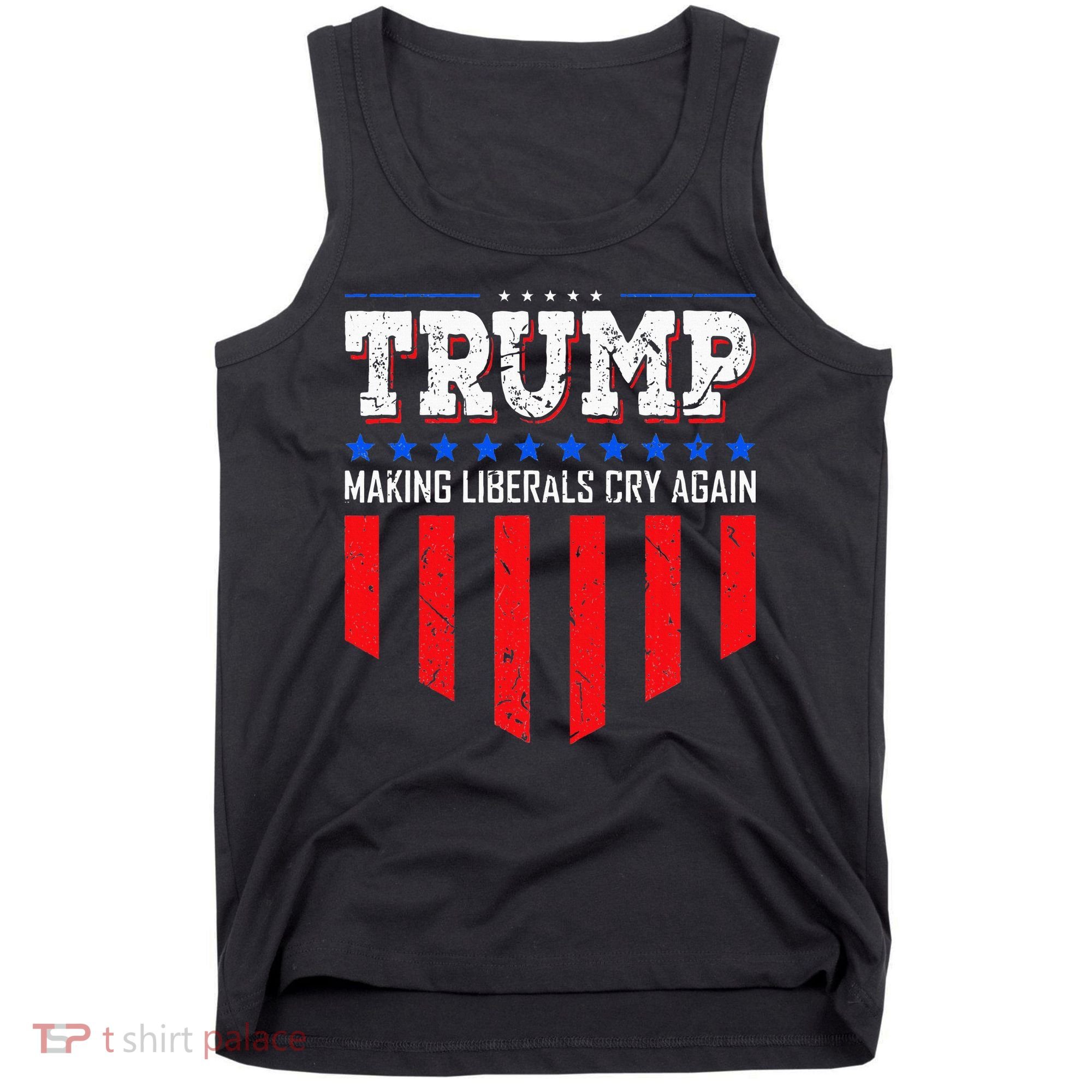 Trump Making Liberals Cry Again Funny Election Tank Top