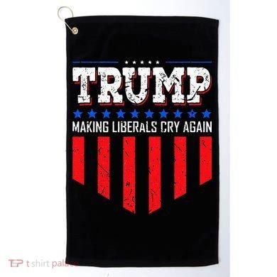 Trump Making Liberals Cry Again Funny Election Golf Towel