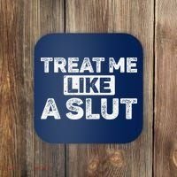 Treat Me Like A Slut Coaster thumb 0