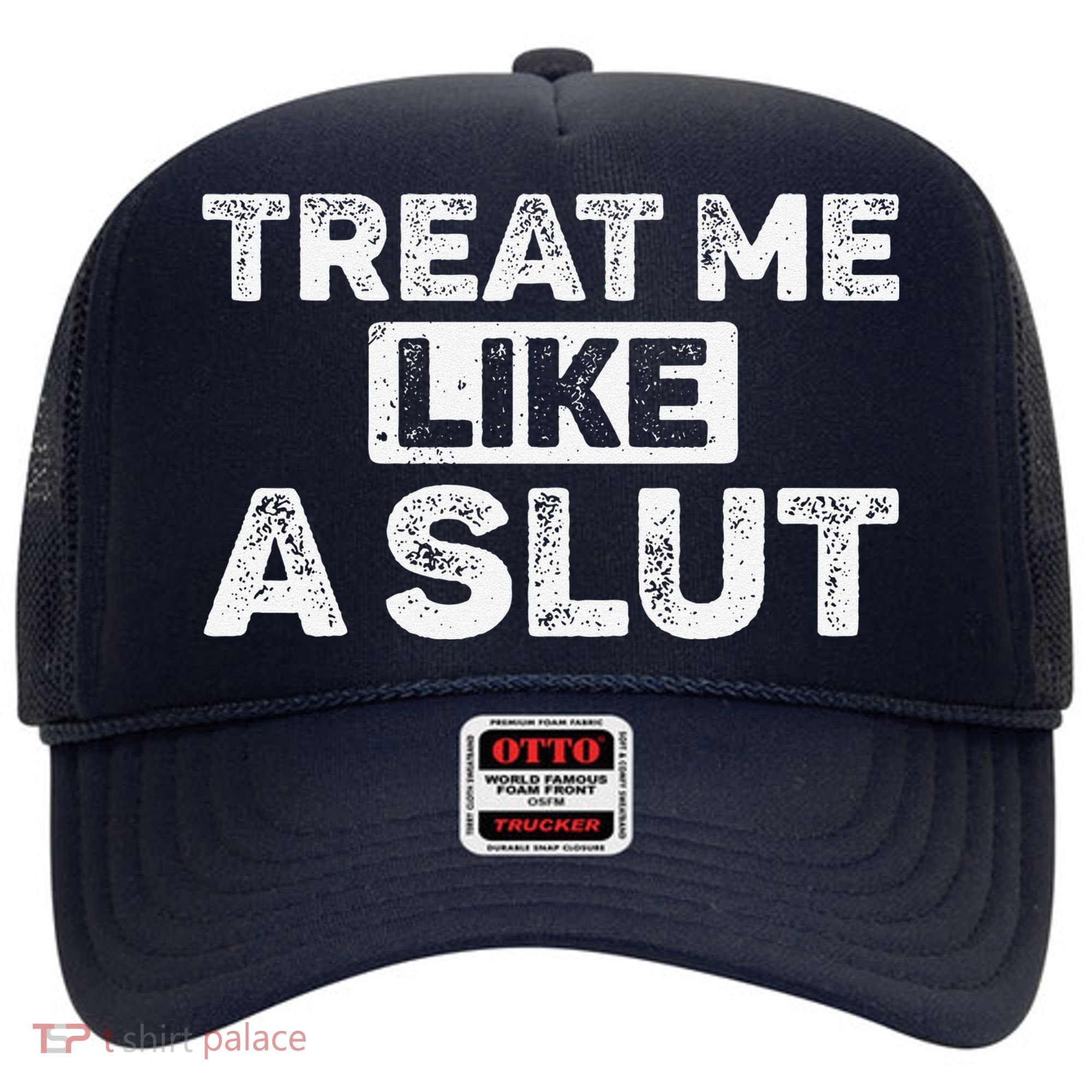 Treat Me Like A Slut Hat