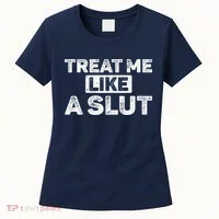 Treat Me Like A Slut Women's T-Shirt thumb 0