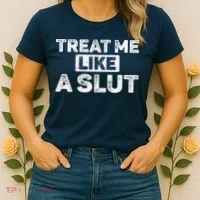 Treat Me Like A Slut Women's T-Shirt thumb 2