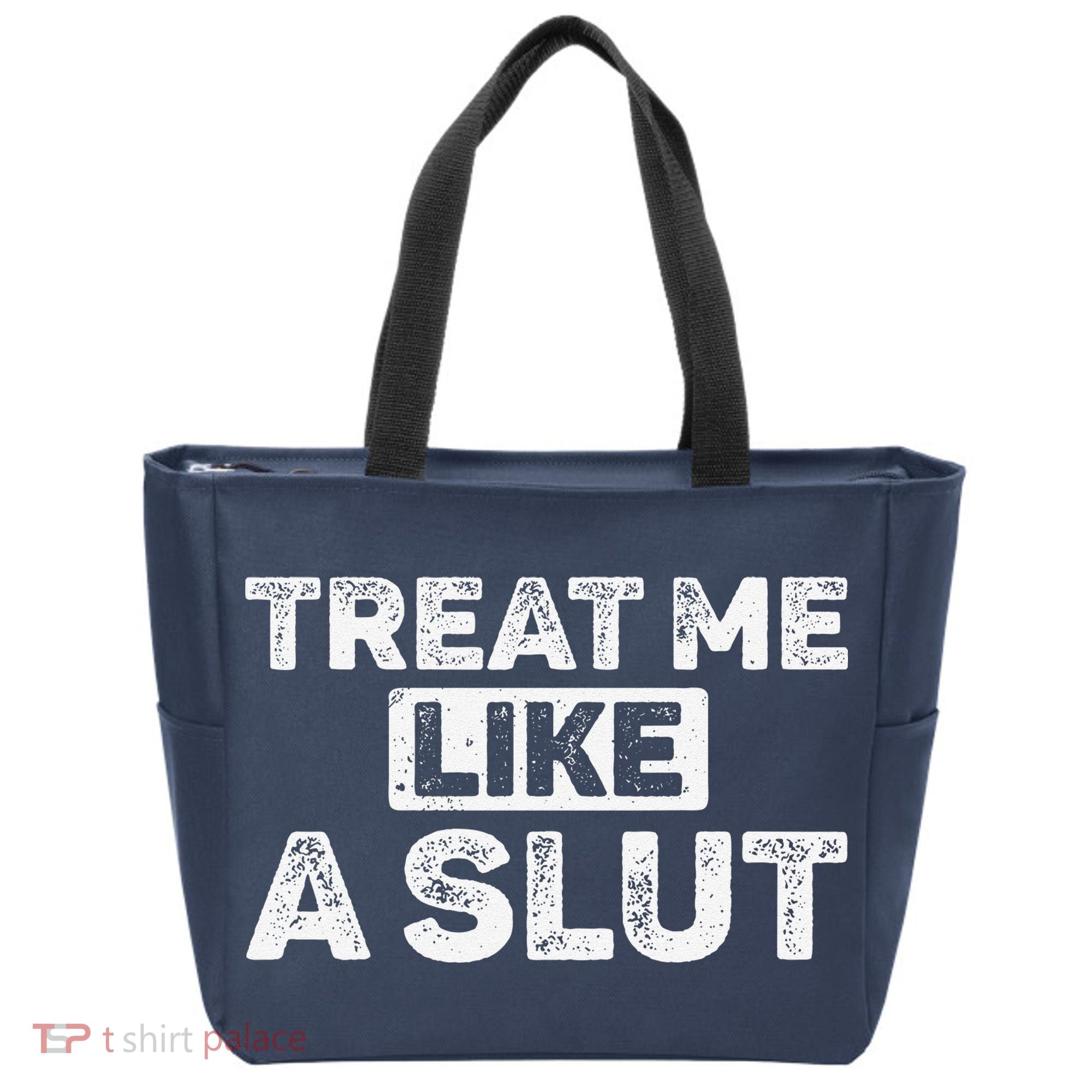 Treat Me Like A Slut Tote Bag