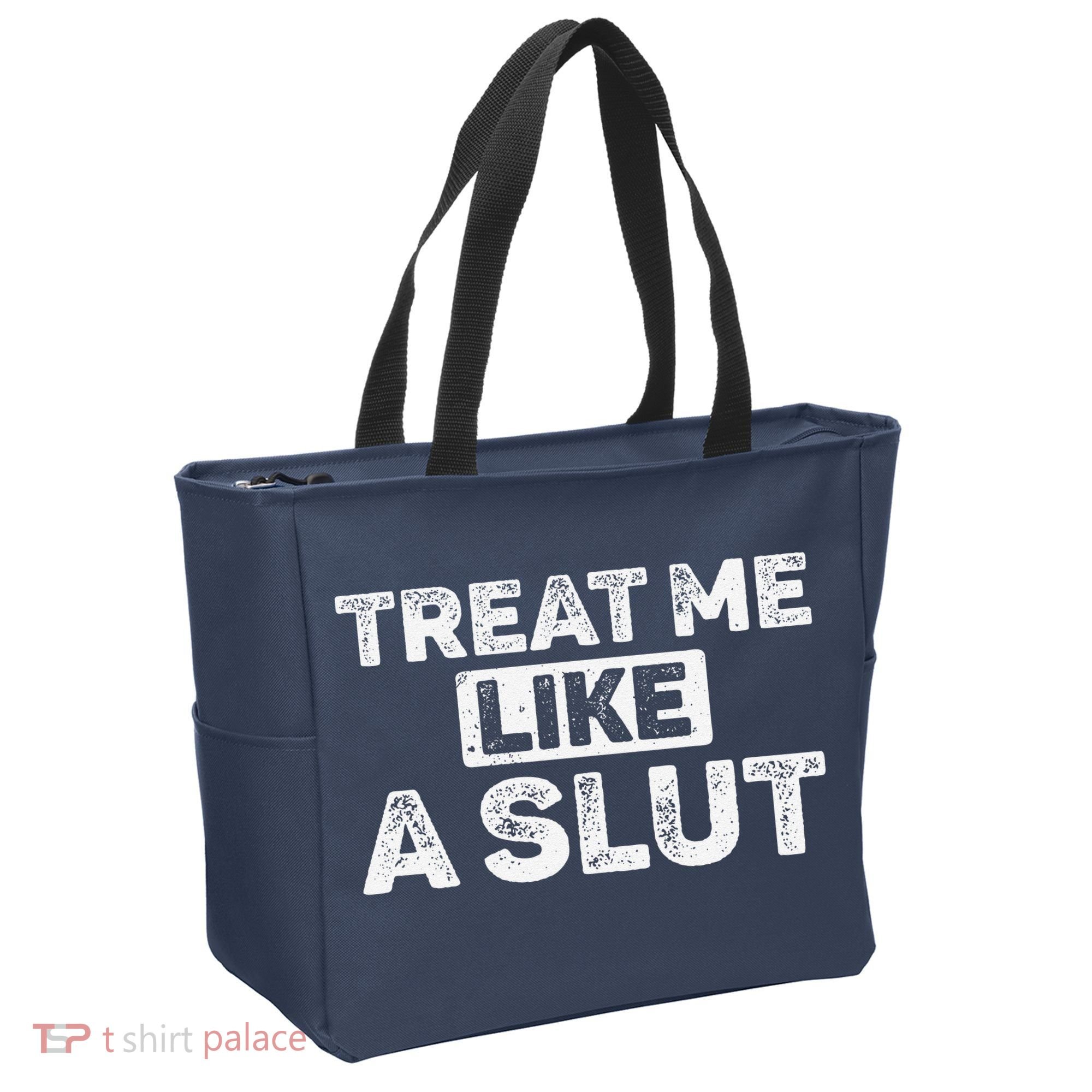 Treat Me Like A Slut Tote Bag