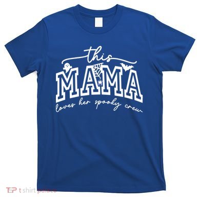 This Mama Loves Her Spooky Crew Mom Halloween Gift T-Shirt