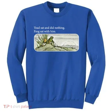 Toads Meme Lover Toad Sat And Did Nothing Sweatshirt