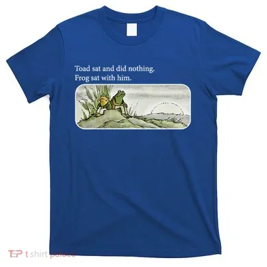 Toads Meme Lover Toad Sat And Did Nothing T-Shirt
