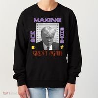 Trump Making Mug Shots Great Again Women's Sweatshirt thumb 0