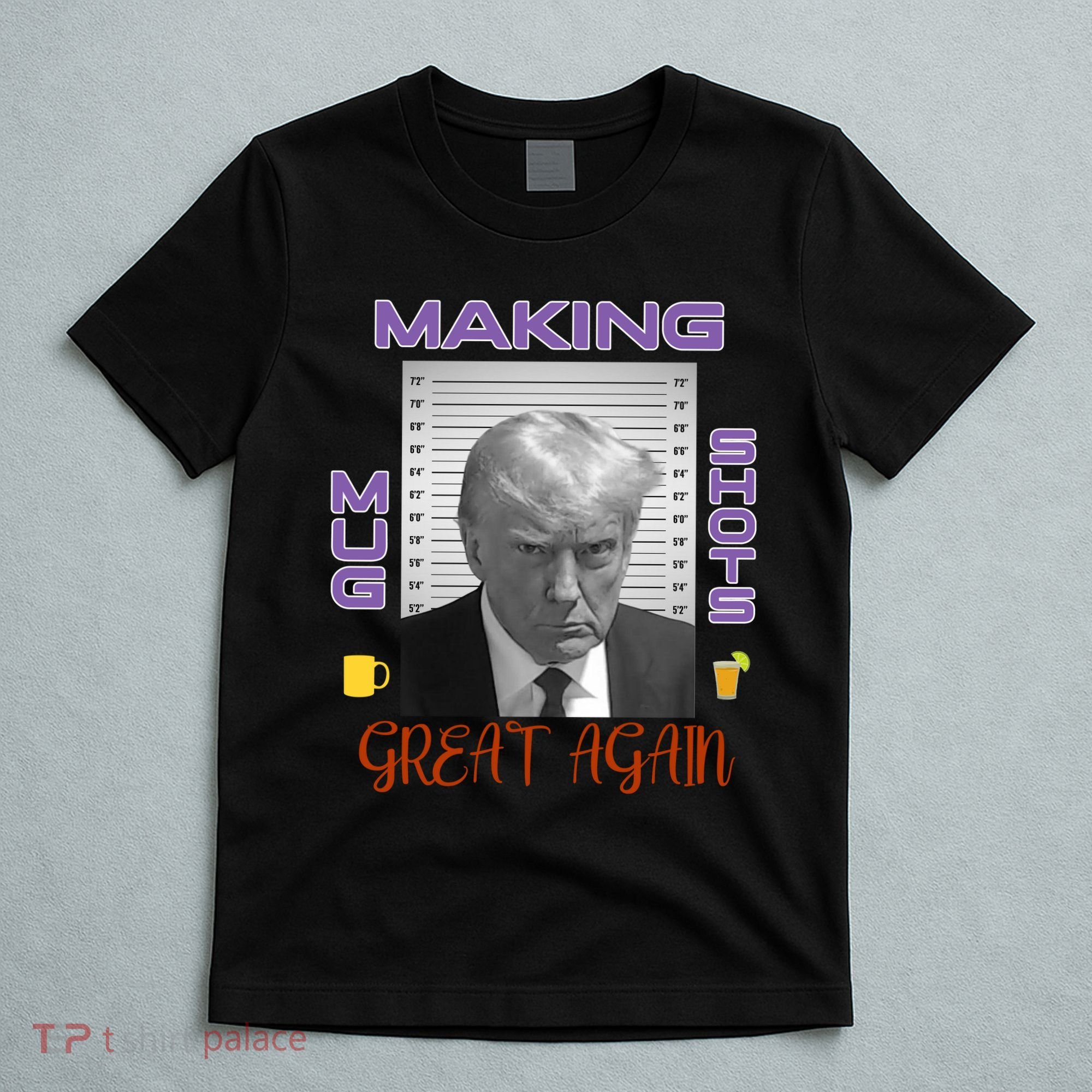 Trump Making Mug Shots Great Again T-Shirt