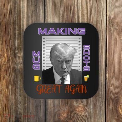 Trump Making Mug Shots Great Again Coaster