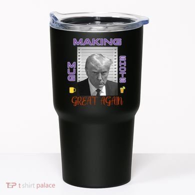 Trump Making Mug Shots Great Again Tumbler