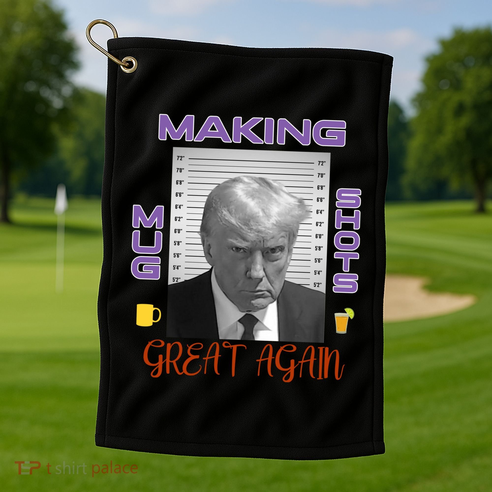 Trump Making Mug Shots Great Again Golf Towel
